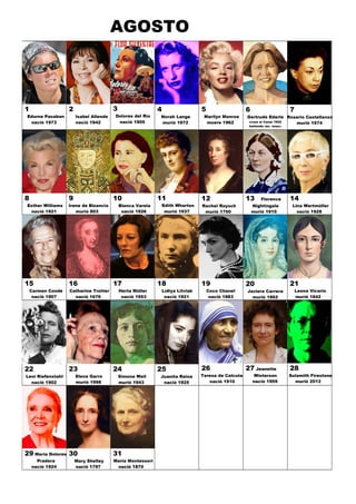 AGOSTO
1
Edurne Pasaban
nació 1973
2
Isabel Allende
nació 1942
3
Dolores del Río
nació 1905
4
Norah Lange
murió 1972
5
Mar...