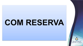 COM RESERVA
 