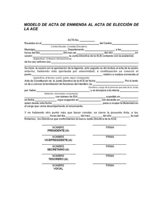 MODELO DE ACTA DE ENMIENDA AL ACTA DE ELECCIÓN DE
LA ACE
 