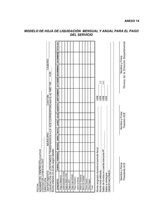 ANEXO 14


MODELO DE HOJA DE LIQUIDACIÓN MENSUAL Y ANUAL PARA EL PAGO
                        DEL SERVICIO
 