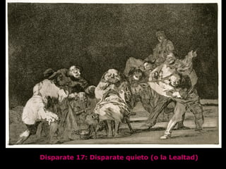 Disparate 17: Disparate quieto (o la Lealtad)
 
