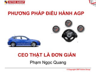 PHƯƠNG PHÁP ĐiỀU HÀNH AGP CEO THẬT LÀ ĐƠN GiẢN  PhạmNgọcQuang 