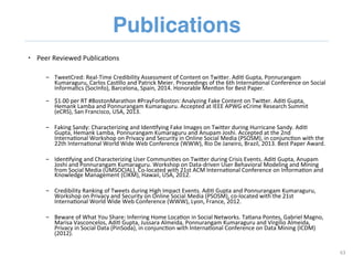 Publications"
  Peer	
  Reviewed	
  Publica9ons	
  
-  TweetCred:	
  Real-­‐Time	
  Credibility	
  Assessment	
  of	
  C...