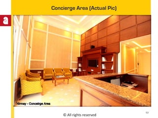 © All rights reserved
Concierge Area (Actual Pic)
53
 