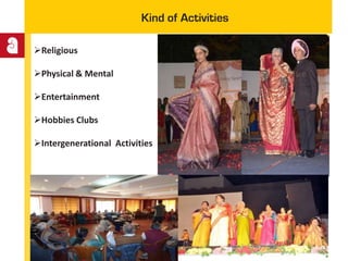 © All rights reserved
Kind of Activities
Religious
Physical & Mental
Entertainment
Hobbies Clubs
Intergenerational Activities
7
 