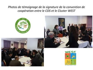 Photos de témoignage de la signature de la convention de coopération entre le COS et le Cluster WEST 