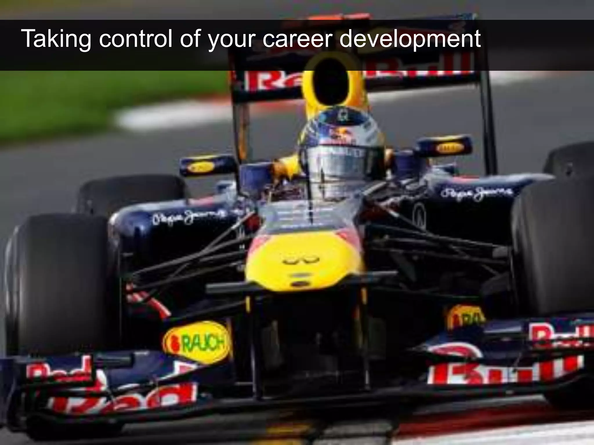 Taking control of your career development
 