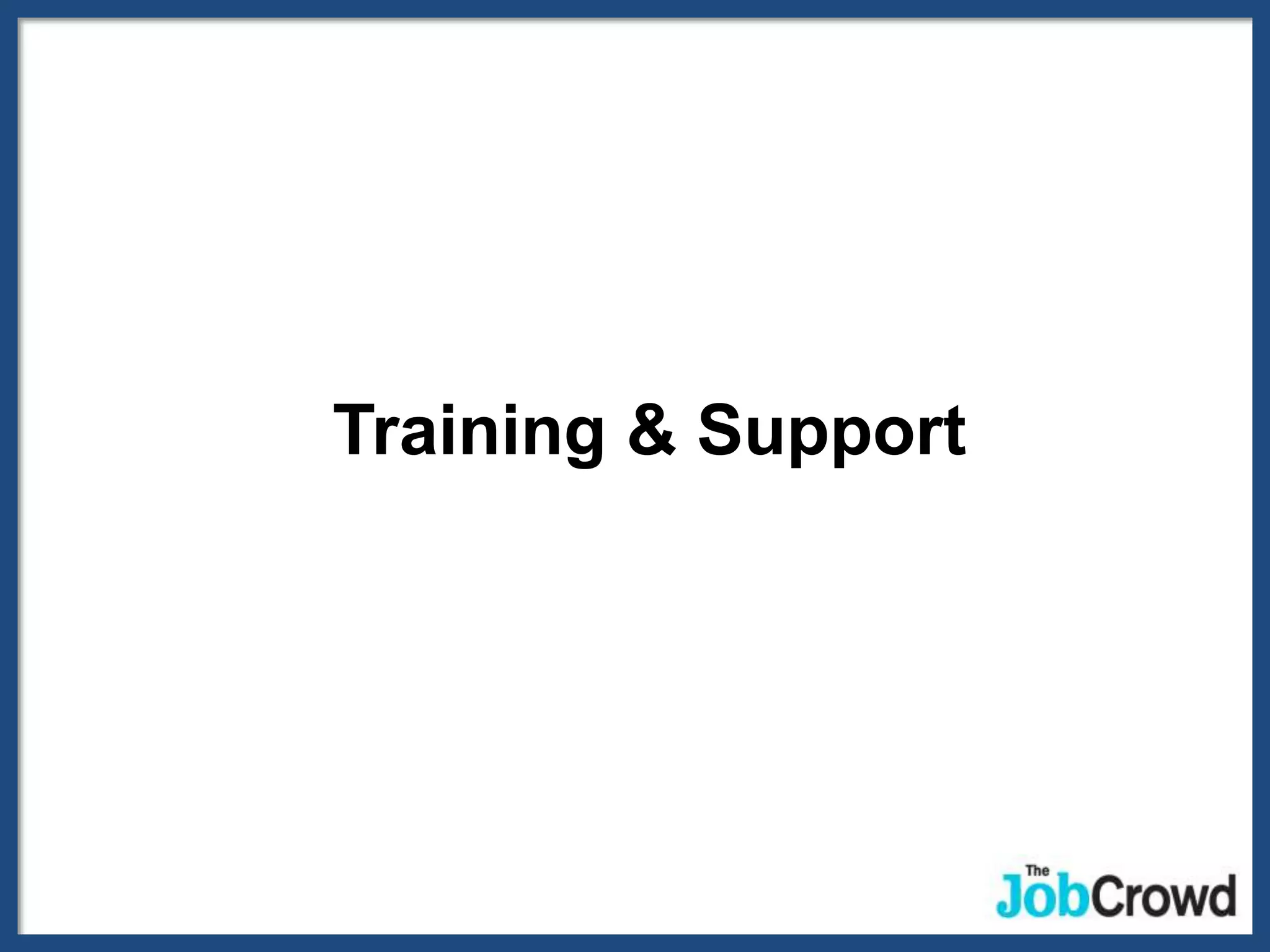 Training & Support
 