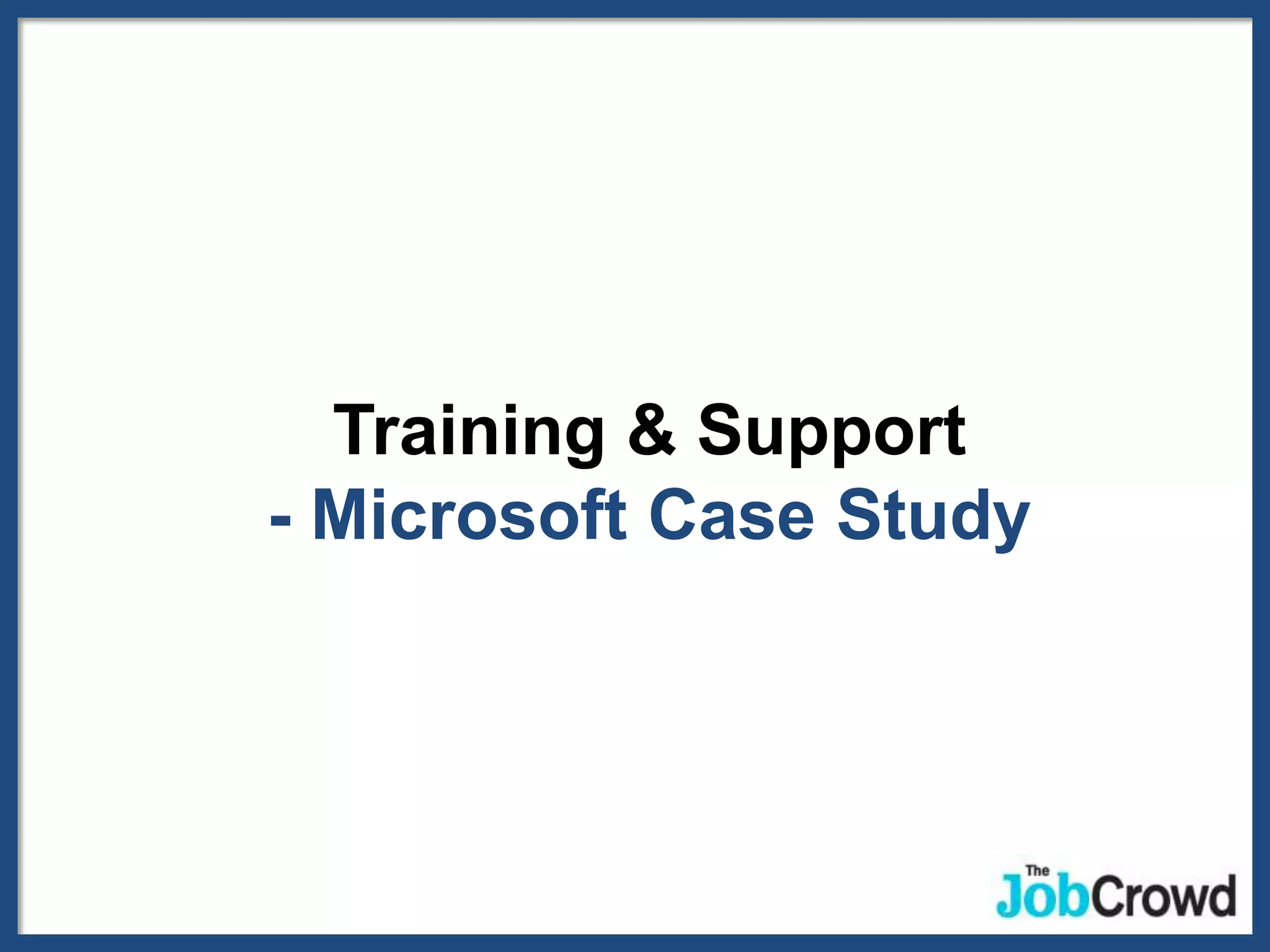 Training & Support
- Microsoft Case Study
 