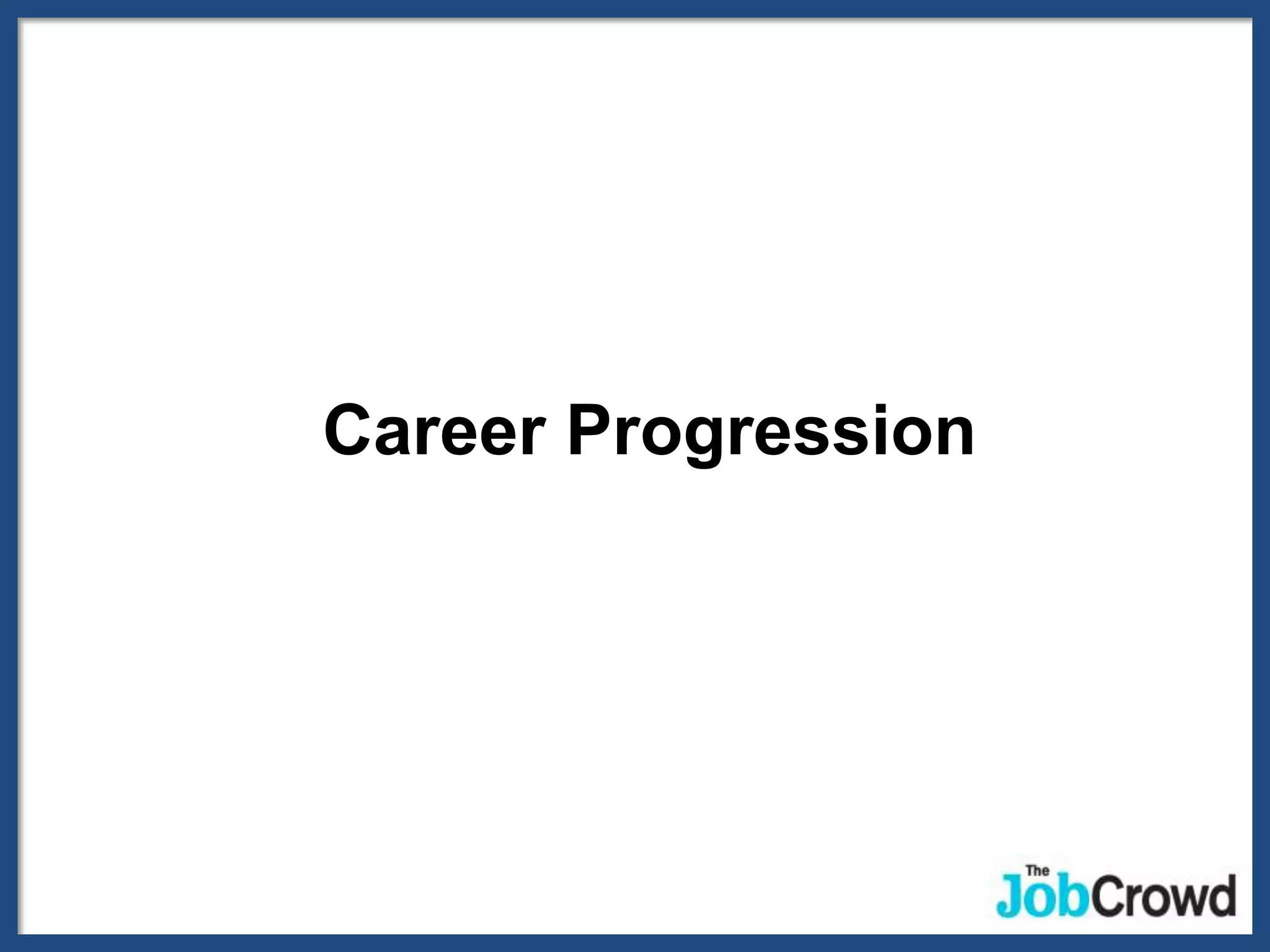 Career Progression
 