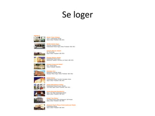 Se loger
HOTELS
         Amar Yatri Niwas
         181/1 Fatehabad Road
         Agra Uttar Pradesh 282 001



         Atithi Hotel Agra
         Tourist Complex Area
         Fatehabad Road Agra Uttar Pradesh 282 001



         Clarks Shiraz Hotel
         54 Taj Road
         Agra Uttar Pradesh 282 001



         Ganga Ratan Hotel
         Fatehabad Road Agra
         National Capital Territory of Delhi 282 001



         Grand Imperial Hotel
         M.G. Road Agra
         Uttar Pradesh 282001



         Holiday Inn
         Mahatma Gandhi Road
         Sanjay Place Agra Uttar Pradesh 282 002



         Hotel Amar
         Fatehabad Road Tourist Complex Area
         Agra Uttar Pradesh 282 001



         Hotel Mandakini Villas
         Fatehabad Road Purani Mandi
         Taj Ganj Agra Uttar Pradesh 282 001



         Hotel Royale Residency
         Near TDI Mall Fatehabad Road
         Agra Uttar Pradesh 282 001



         Hotel Taj Plaza
         Taj Mahal East Gate Shilpgram VIP Road
         Agra Uttar Pradesh 282 001



         Howard Park Plaza International Hotel
         Fatehabad Road
         Agra Uttar Pradesh 282 001
 