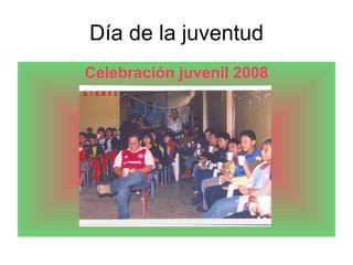 Día de la juventud Celebración juvenil 2008 