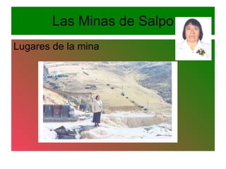 Las Minas de Salpo Lugares de la mina 