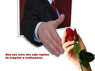 Que seu novo ano seja repleto
de alegrias e realizações;
 