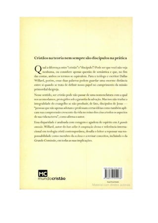 A Grande Omissão As dramáticas conseqüências de ser cristão sem se tornar discípulo Dallas Willard 