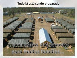 Tudo já está sendo preparado
 