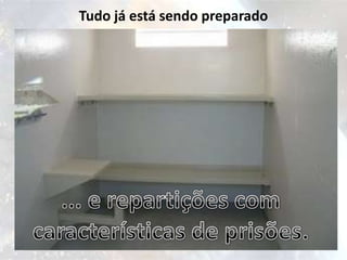 Tudo já está sendo preparado
 