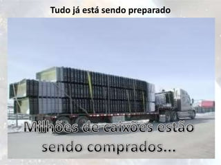 Tudo já está sendo preparado
 