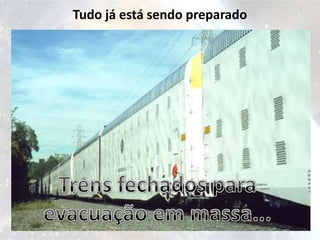 Tudo já está sendo preparado
 