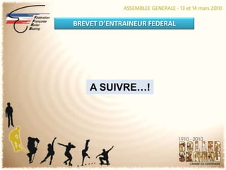 BREVET D’ENTRAINEUR FEDERALA SUIVRE…!