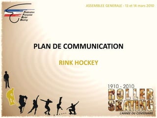 PLAN DE COMMUNICATIONRINK HOCKEY