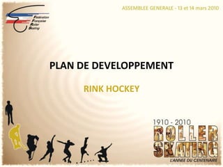 PLAN DE DEVELOPPEMENTRINK HOCKEY