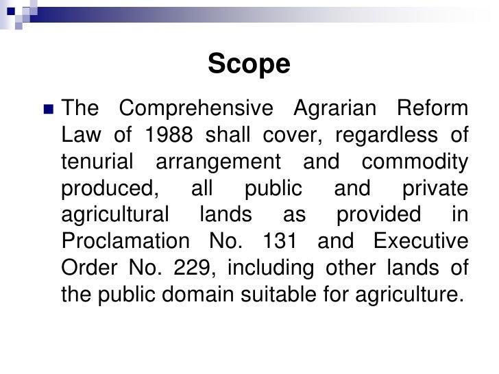 ra 6657 The coverage of the program was expanded to all agricultural lands under ra 6657 or carl of 1988 consequently, funding for land reform increased significantly as government chose to fully subsidize land acquisition, distribution and transfers. ra 6657 The coverage of the program was expanded to all agricultural lands under ra 6657 or carl of 1988 consequently, funding for land reform increased significantly as government chose to fully subsidize land acquisition, distribution and transfers.