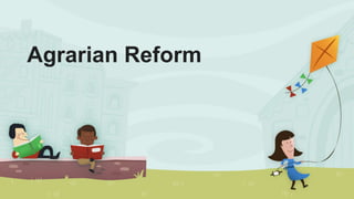 Agrarian Reform
 