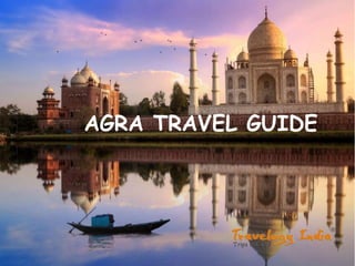 AGRA TRAVEL GUIDE
 