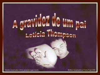 A gravidez de um pai Letícia Thompson 