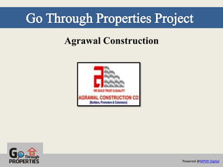 Agrawal Construction




                       Powered @MP09 Digital
 