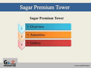 Sagar Premium Tower

1
    • Overview

2
    • Amenities

3
    • Gallery




                           Powered @MP09 Digital
 
