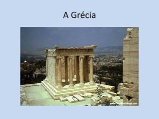 A Grécia

http://divulgacaohistoria.wordpress.com/

 