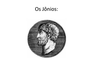 Os Jônios:
 