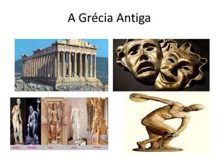 A Grécia Antiga
 