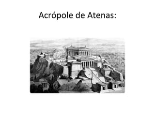 Acrópole de Atenas:
 