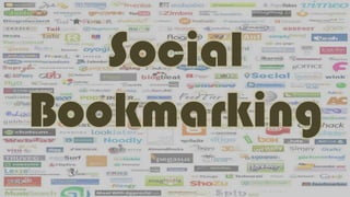 Social Bookmarking,[object Object]