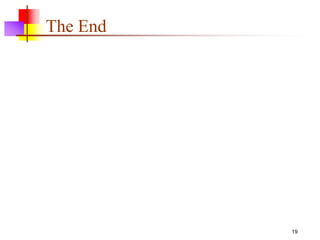 19
The End
 