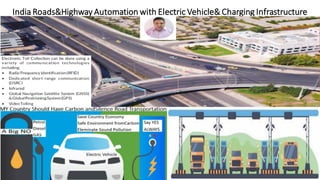 India Roads&Highway Automation with Electric Vehicle& Charging Infrastructure
 