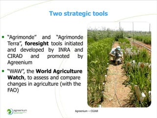 Agreenium - Presentation from the 2013 Annual Meeting between CGIAR and the French Research Institutions