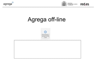 Agrega off-line
 