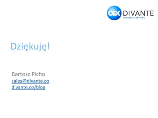 Dziękuję!
Bartosz Picho
sales@divante.co
divante.co/blog
 