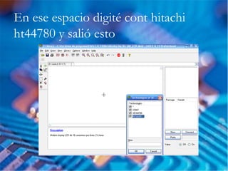 En ese espacio digité cont hitachi
ht44780 y salió esto
 