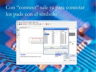 Con “connect” sale ya para conectar
los pads con el símbolo
 