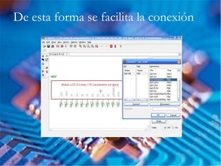 De esta forma se facilita la conexión
 