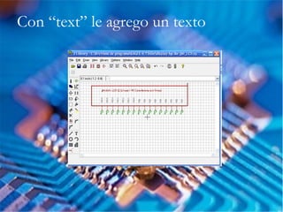 Con “text” le agrego un texto
 