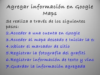Agregar información en Google Maps ,[object Object],[object Object],[object Object],[object Object],[object Object],[object Object],[object Object]
