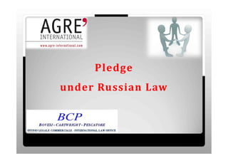 Pledge
under	Russian	Law
 