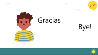 Gracias
Bye!
 