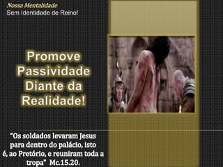 Sem Identidade de Reino!
 